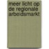 Meer licht op de regionale arbeidsmarkt