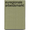 Euregionale arbeidsmarkt by Dam