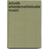 Actuele arbeidsmarktsituatie musici door Berendsen