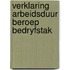 Verklaring arbeidsduur beroep bedryfstak