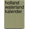 Holland waterland kalender door Onbekend