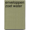 Enveloppen zoet water by Marc van Dijk
