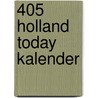 405 Holland today kalender door Onbekend