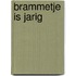 Brammetje is jarig