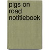 Pigs on road notitieboek door Onbekend