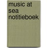 Music at sea notitieboek door Onbekend