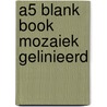 A5 blank book mozaiek gelinieerd door T. Schildkamp