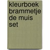 Kleurboek Brammetje de Muis set by A. van Tessel