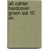A5 cahier hardcover groen set 10 ex.