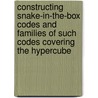 Constructing Snake-in-the-box Codes and Families of such Codes Covering the Hypercube door L. Haryanto