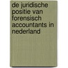De juridische positie van forensisch accountants in Nederland door H.J. de Graaff