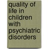 Quality of life in children with psychiatric disorders door D. Bastiaansen