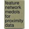 Feature Network Medols for Proximity Data door L.E. Frank