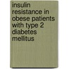 Insulin Resistance in Obese Patients with Type 2 Diabetes Mellitus door I.M. Jazet