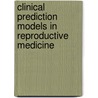 Clinical prediction models in reproductive medicine door C. Hunault