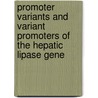 Promoter variants and variant promoters of the hepatic lipase gene by G.J. Botma