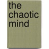 The Chaotic Mind door E.I. de Bruin