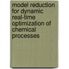 Model Reduction for Dynamic Real-Time Optimization of Chemical Processes door J. van den Berg