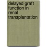 Delayed graft function in renal transplantation by H. Boom