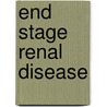 End Stage Renal Disease by C.P. Bots