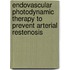 Endovascular photodynamic therapy to prevent arterial restenosis