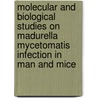 Molecular and biological studies on Madurella mycetomatis infection in man and mice door A. Ahmed