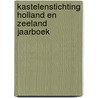 Kastelenstichting Holland en Zeeland Jaarboek door R.H.M. van Immerseel