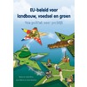 EU-beleid voor landbouw, voedsel en groen by Oskam