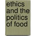 Ethics and the politics of food