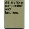 Dietary fibre components and functions door  M. Tenkanen Salovaara