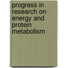 Progress in Research on Energy and Protein Metabolism door Onbekend