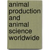 Animal production and animal science worldwide door Onbekend