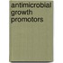 Antimicrobial growth promotors