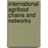 International agrifood chains and networks door Onbekend