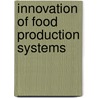 Innovation of Food Production Systems door Onbekend