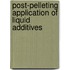 Post-pelleting application of liquid additives