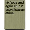 HIV/AIDS and agricultur in sub-Shaaran Africa door T.R. Muller
