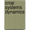 Crop Systems Dynamics door Yin, Xinyou