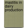 Mastitis in dairy production door Onbekend