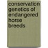 Conservation Genetics of Endangered Horse Breeds