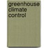 Greenhouse Climate Control