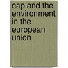Cap and the Environment in the European Union door Berkum, S. van
