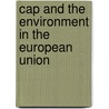Cap and the Environment in the European Union by Berkum, S. van