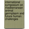 International symposium on mediterranean animal germplasm and future human challenges by D. Matassino