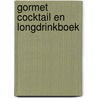 Gormet cocktail en longdrinkboek by Unknown