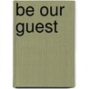 Be our guest door Theodore Kinni