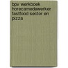BPV werkboek horecamedewerker fastfood sector en pizza door Svh