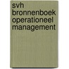 SVH Bronnenboek operationeel management door J. Ankersmit