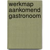 Werkmap aankomend gastronoom door Peter Klosse