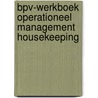 BPV-werkboek Operationeel management housekeeping by Ejc In Opdracht Van Btg Htv